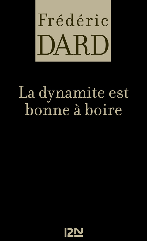 Couverture ebook de La dynamite est bonne à boire, de Frédéric Dard