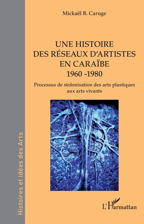 ebook cover of Une histoire des réseaux d´artistes en Caraïbe 1960 -1980, by Mickaël B. Caruge