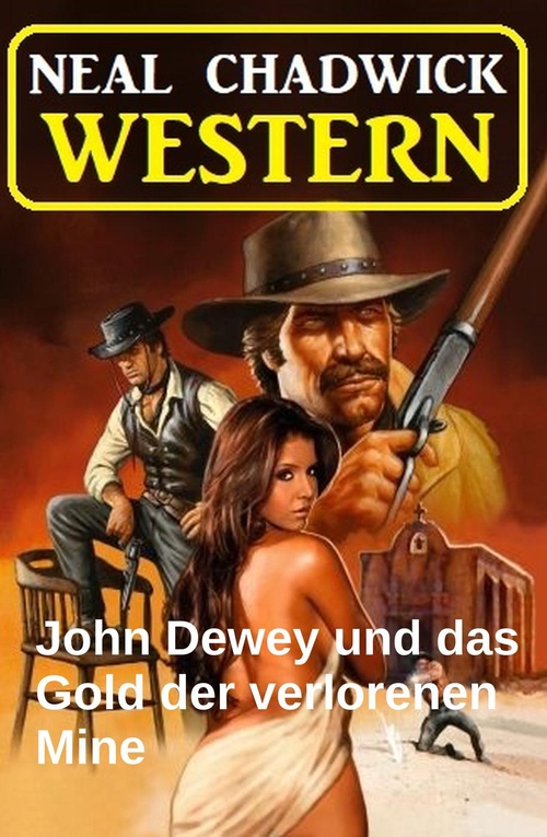 ebook cover of John Dewey und das Gold der verlorenen Mine: Western, by Neal Chadwick
