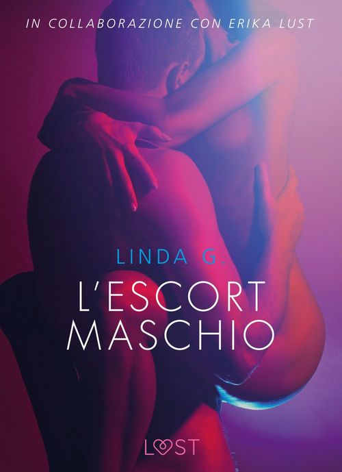 Couverture ebook de L'escort maschio - Letteratura erotica, de Linda G