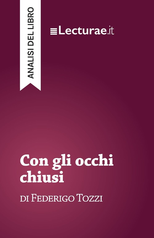 ebook cover of Con gli occhi chiusi - Federigo Tozzi (analisi del libro), by Tommaso Rossi