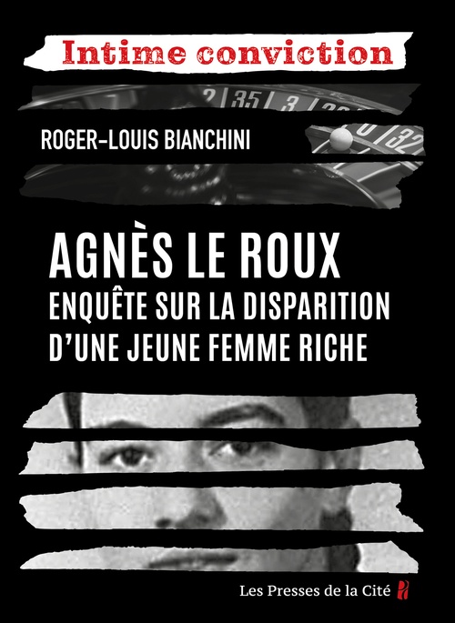 ebook cover of Agnès Le Roux : enquête sur la disparition d'une jeune femme riche, by Roger-Louis Bianchini