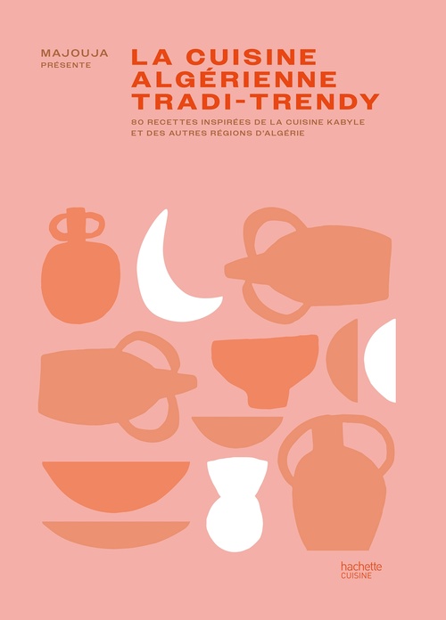 Couverture ebook de La cuisine algérienne tradi-trendy, de Majouja