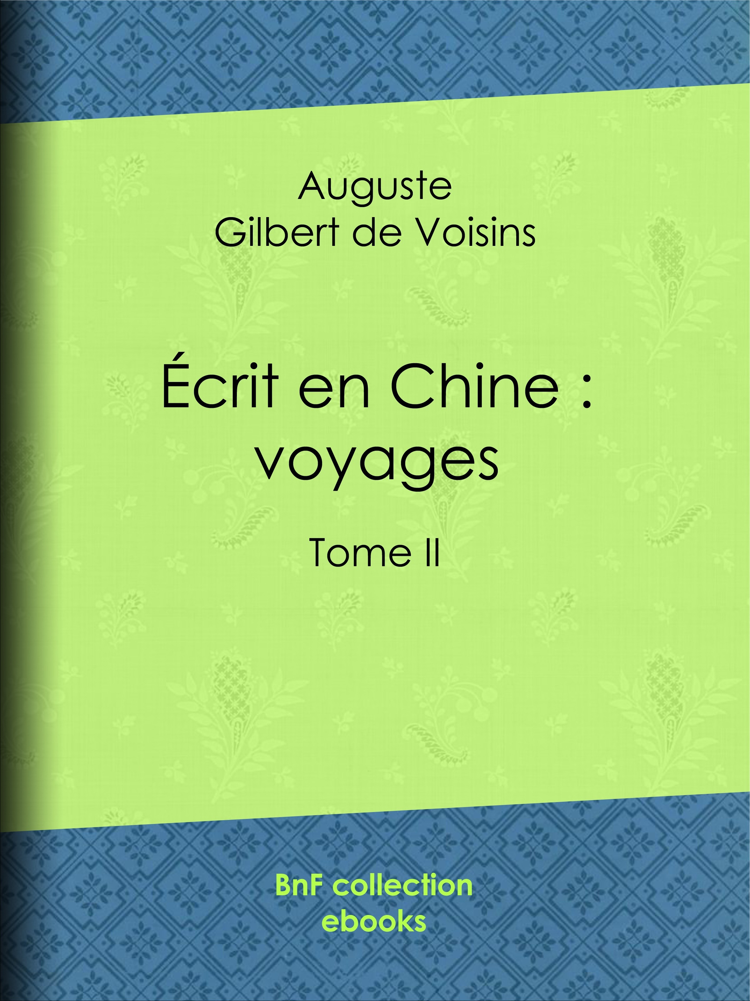 Couverture ebook de Écrit en Chine : voyages, de Auguste Gilbert De Voisins