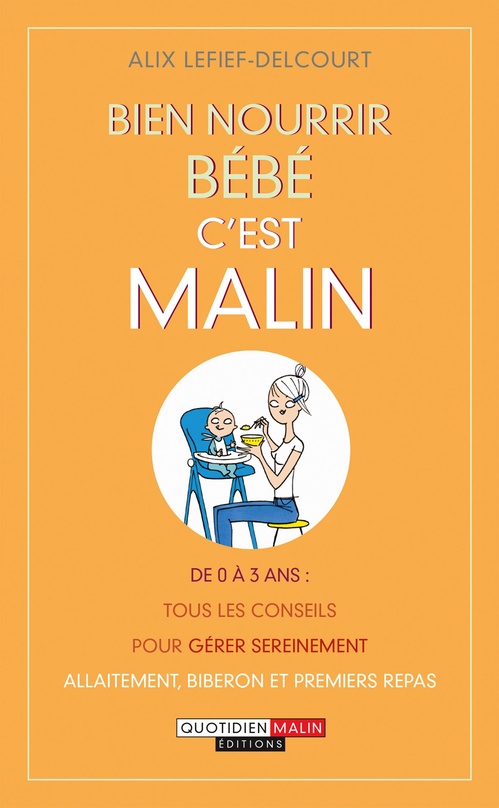 Couverture ebook de Bien nourrir bébé, c'est malin, de Alix Lefief-Delcourt