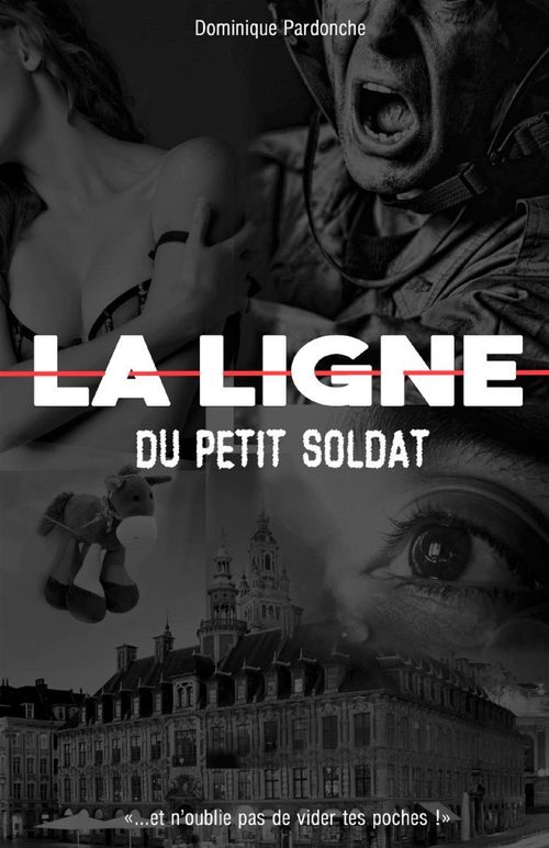 Couverture ebook de LA LIGNE du Petit Soldat, de Dom P.