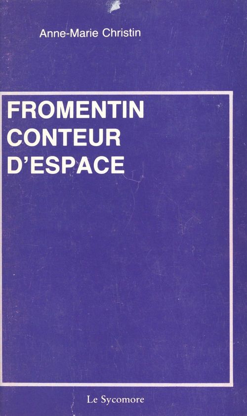 ebook cover of Fromentin, conteur d'espace, by Anne-Marie Christin