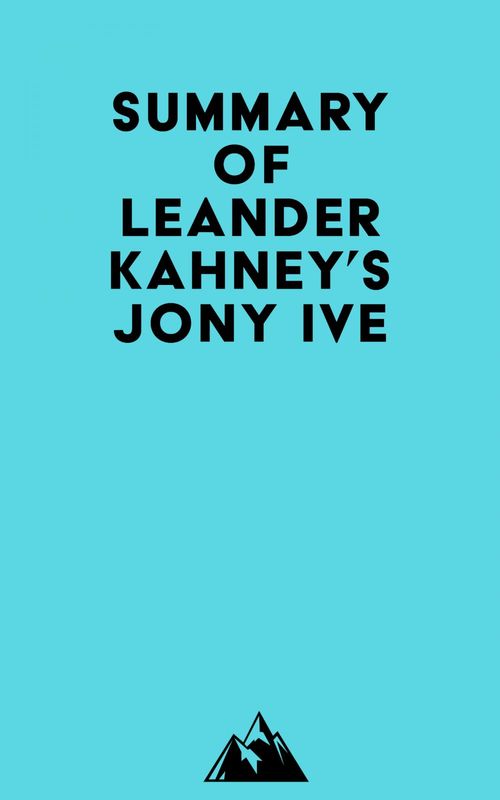 ebook cover of Summary of Leander Kahney's Jony Ive, by Everest Media