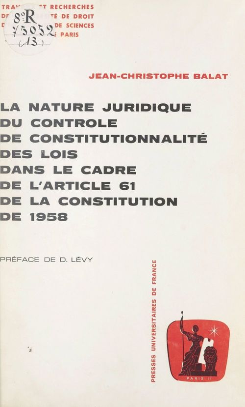ebook cover of La nature juridique du contrôle de constitutionnalité des lois dans le cadre de l'article 61 de la Constitution de 1958, by Jean-Christophe Balat