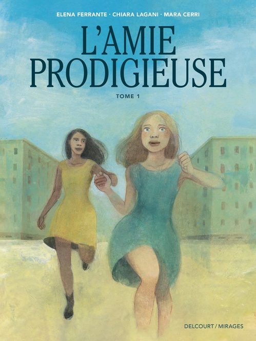 Couverture ebook de L'Amie prodigieuse d'après Elena Ferrante T01, de Chiara Lagani