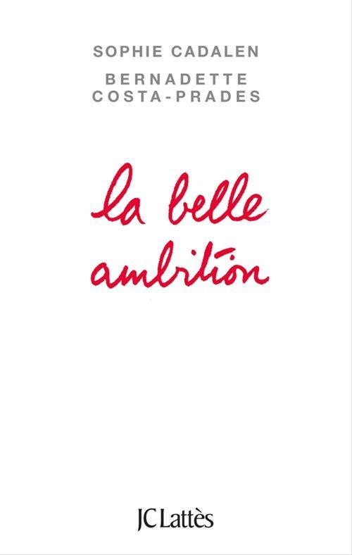 Couverture ebook de La belle ambition, de Sophie Cadalen, Bernadette Costa-Pradès