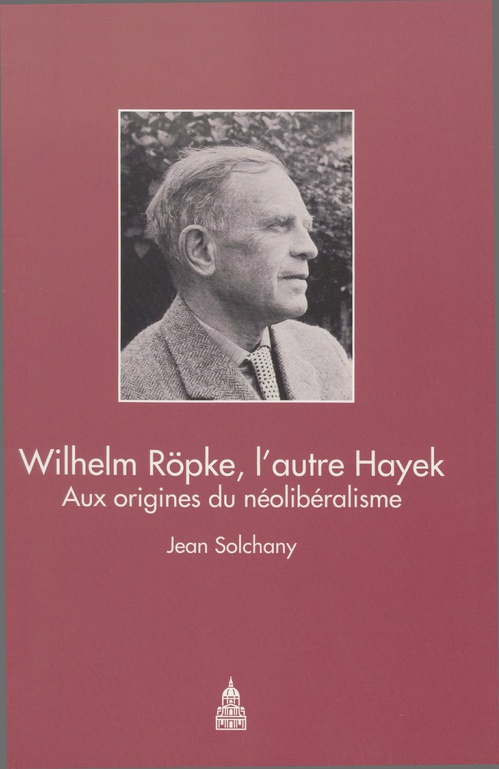 ebook cover of Wilhelm Röpke, l´autre Hayek, by Jean Solchany