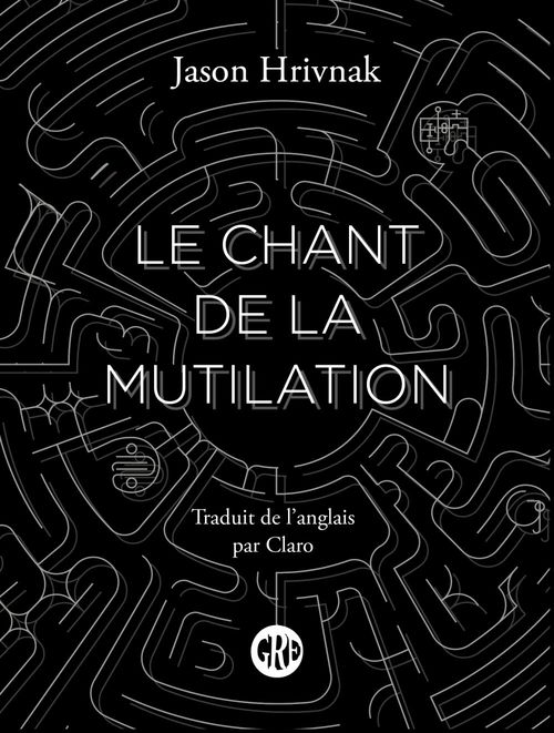 Couverture ebook de Le chant de la mutilation, de Jason Hrivnak