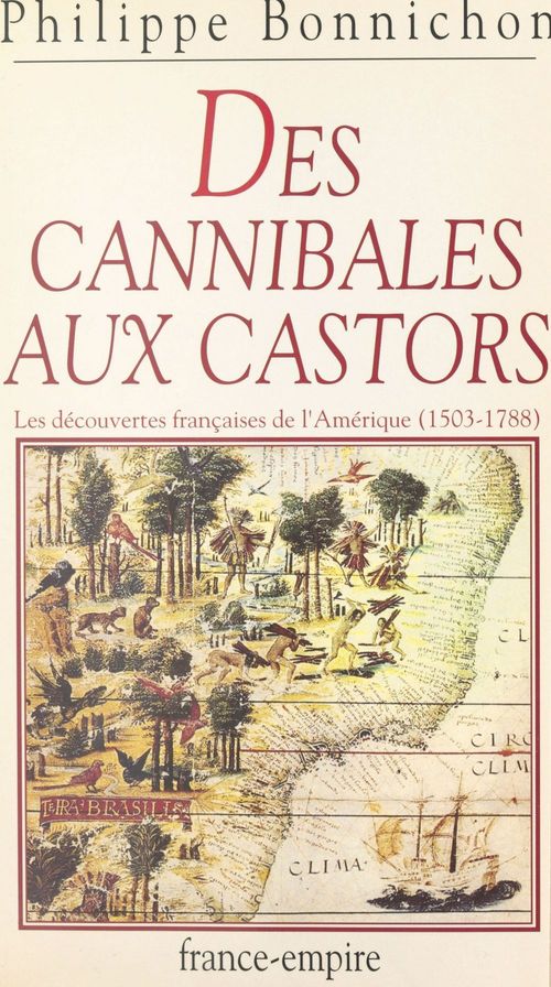 ebook cover of Des cannibales aux castors, by Philippe Bonnichon