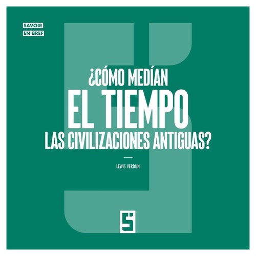 Couverture ebook de ¿Cómo medían el tiempo las civilizaciones antiguas ?, de Lewis Verdun