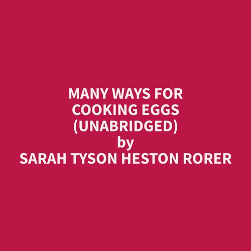 audiobook cover of Many Ways for Cooking Eggs (Unabridged), by Sarah Tyson Heston Rorer