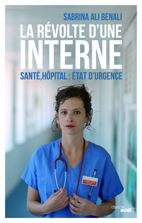 Couverture ebook de La Révolte d'une interne - Santé, hôpital : état d'urgence, de Sabrina Benali