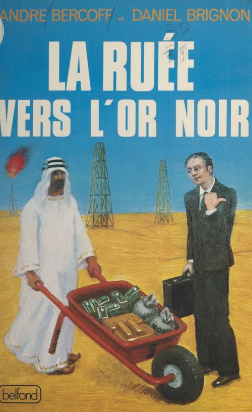 ebook cover of La ruée vers l'or noir, by André Bercoff, Daniel Brignon