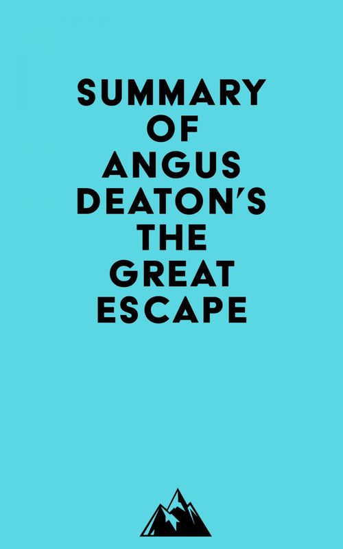Couverture ebook de Summary of Angus Deaton's The Great Escape, de Everest Media