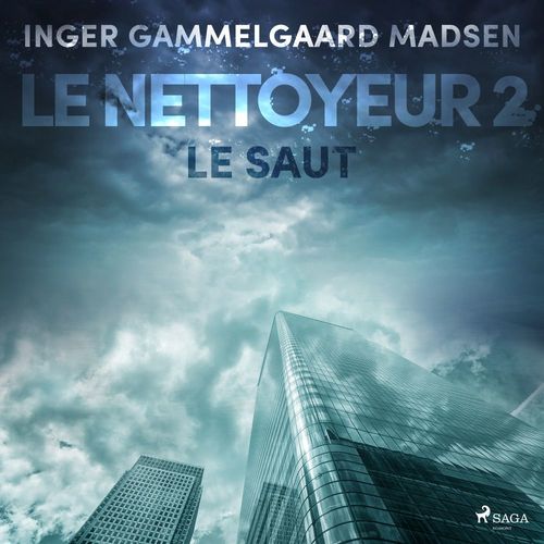 audiobook cover of Le Nettoyeur 2 : Le Saut, by Inger Gammelgaard Madsen