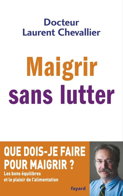Couverture ebook de Maigrir sans lutter, de Laurent Chevallier