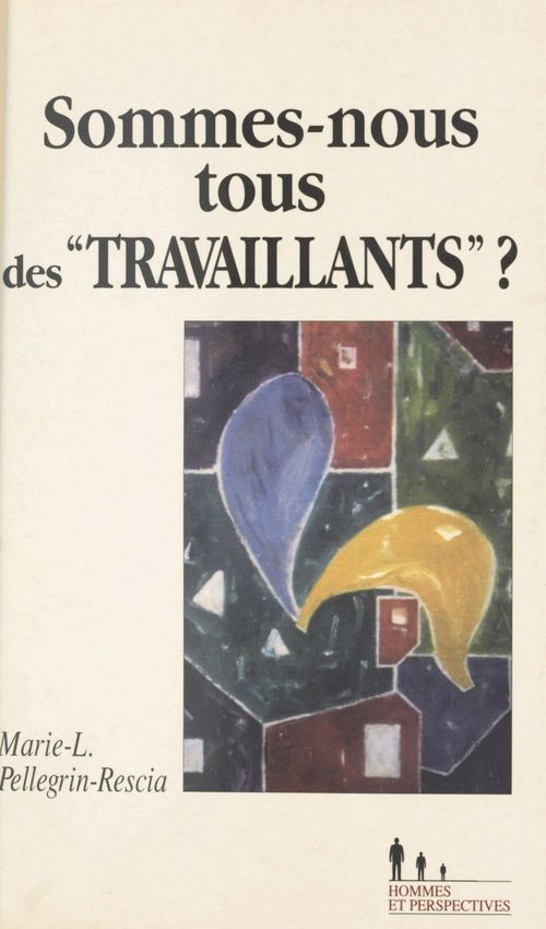 ebook cover of Sommes-nous tous des travaillants ?, by Pellegrin Rescia
