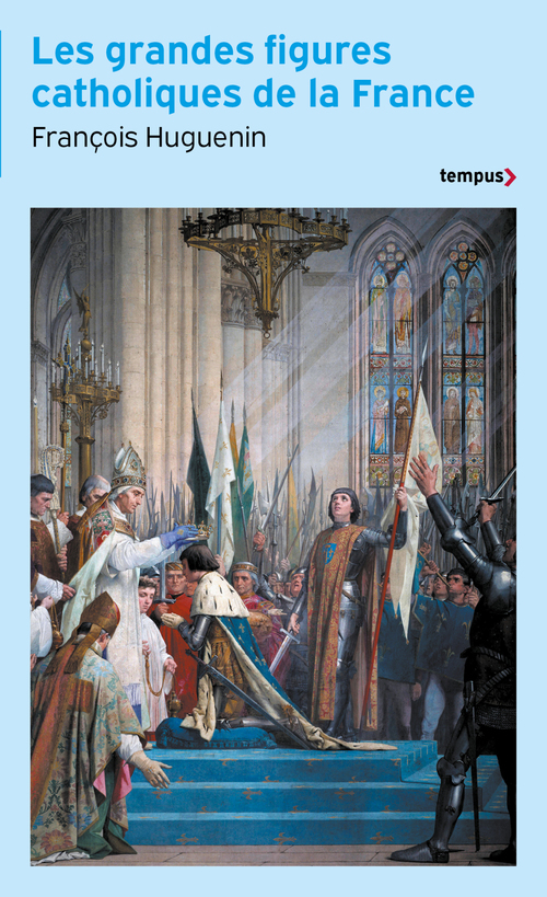 Couverture ebook de Les grandes figures catholiques de la France, de François Huguenin