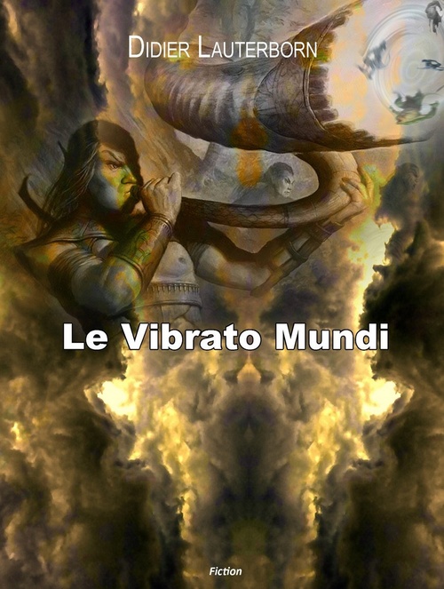 Couverture ebook de Le Vibrato Mundi, de Didier Lauterborn