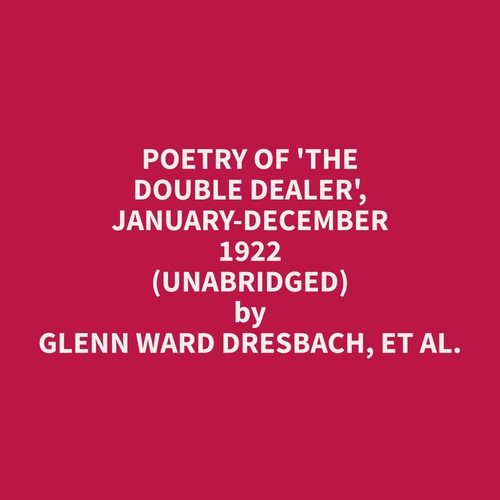 Couverture audiobook de Poetry Of 'The Double Dealer', January-December 1922 (Unabridged), de Et Al.  Glenn Ward Dresbach