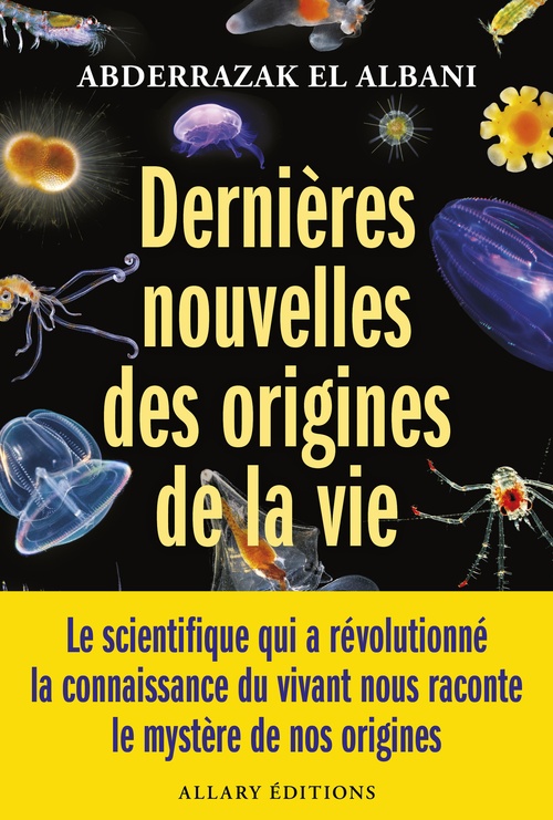Couverture ebook de Dernières nouvelles des origines de la vie, de Abderrazak El Albani