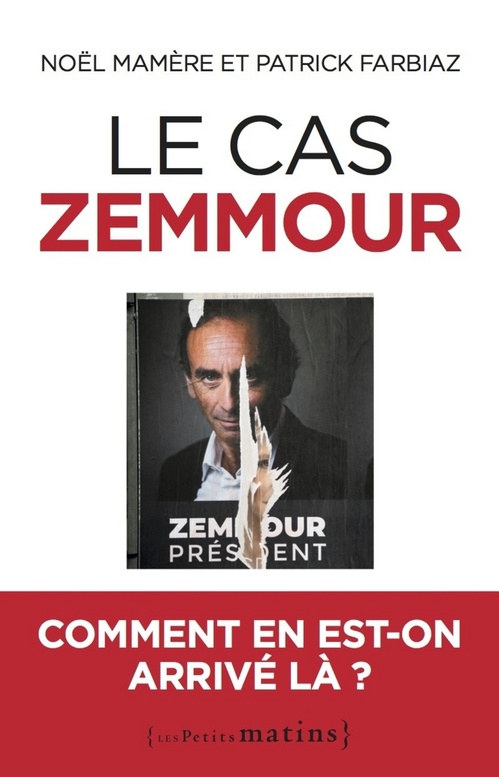 ebook cover of Le cas Zemmour - Comment en est-on arrivé là ?, by Noël Mamère, Patrick Farbiaz