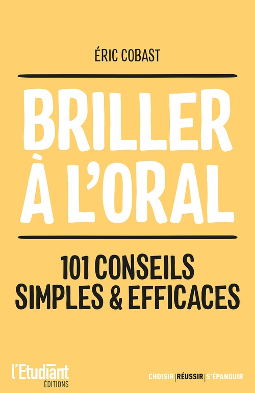 Couverture ebook de Briller à l'oral : 101 conseils simples et efficaces, de Éric Cobast