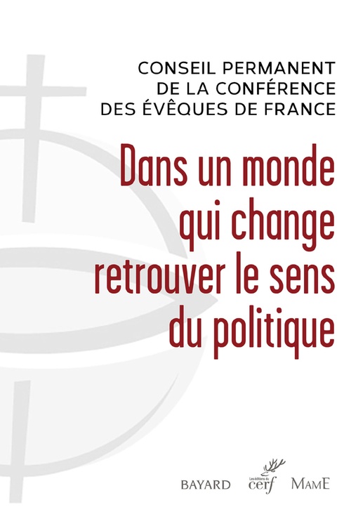 ebook cover of Dans un monde qui change, retrouver le sens du politique, by Conférence des évêques de France