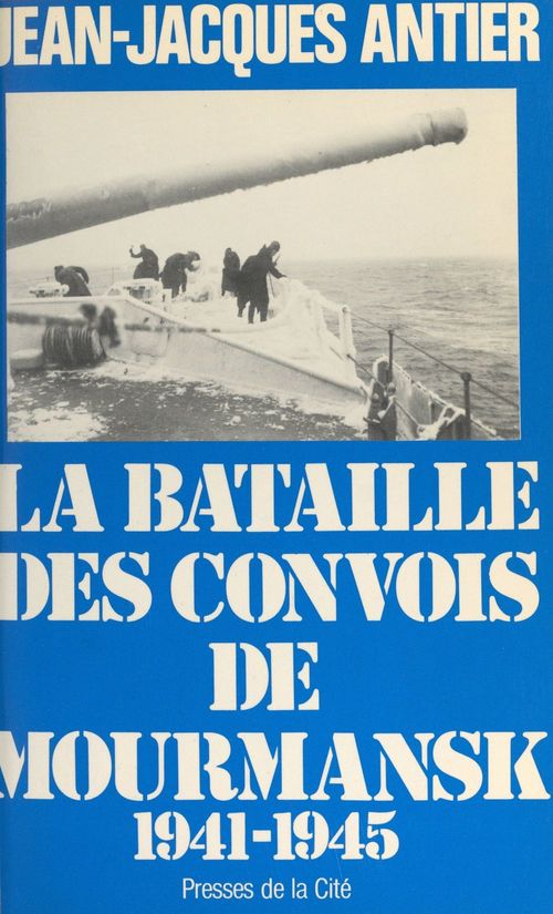 Couverture ebook de La bataille des convois de Mourmansk, de Jean-jacques Antier
