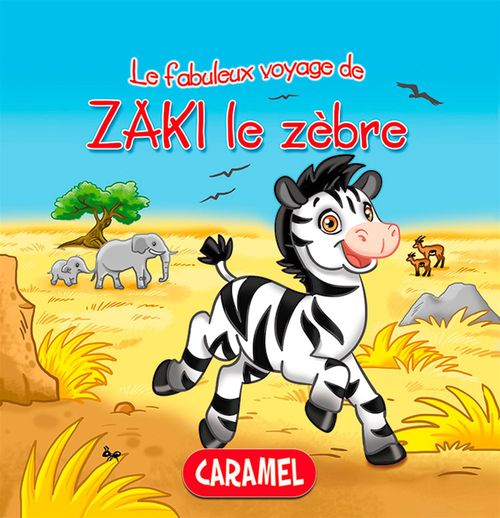Couverture ebook de Zaki le zèbre, de Les Fabuleux Voyages, Monica Pierazzi Mitri