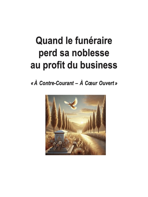 Couverture ebook de Quand le funéraire perd sa noblesse au profit du business, de Un(e) opérateur(tric