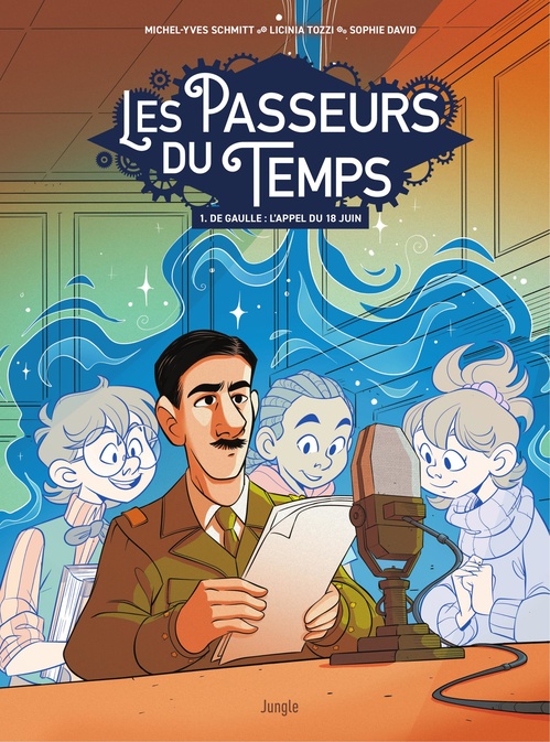 Couverture ebook de Les Passeurs du temps - Tome 1 - De Gaulle : l'appel du 18 juin, de Michel-Yves Schmitt, Licinia Tozzi, Sophie David