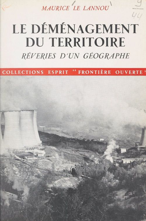 Couverture ebook de Le déménagement du territoire, rêveries d'un géographe, de Maurice Le Lannou