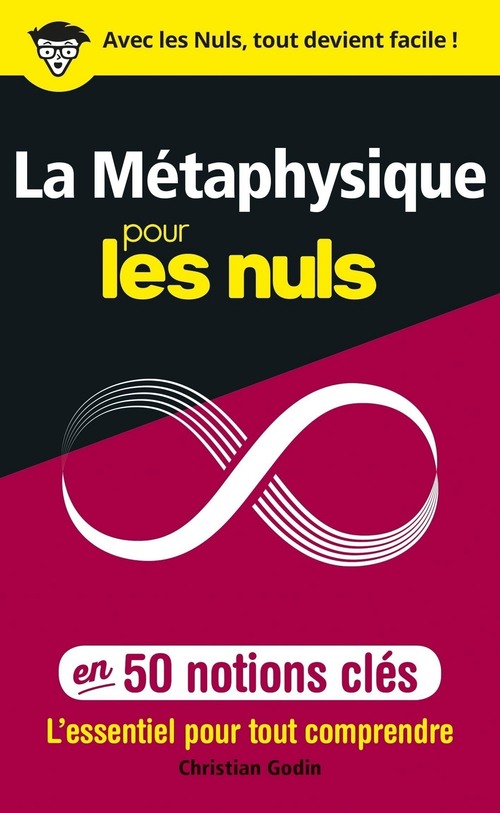 Couverture ebook de La métaphysique pour les Nuls en 50 notions clés, de Christian Godin