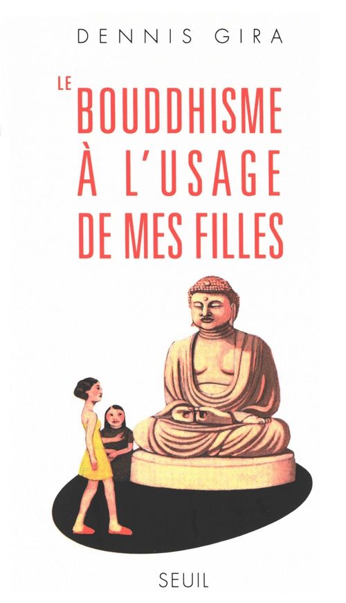 Couverture ebook de Le Bouddhisme à l'usage de mes filles, de Dennis Gira