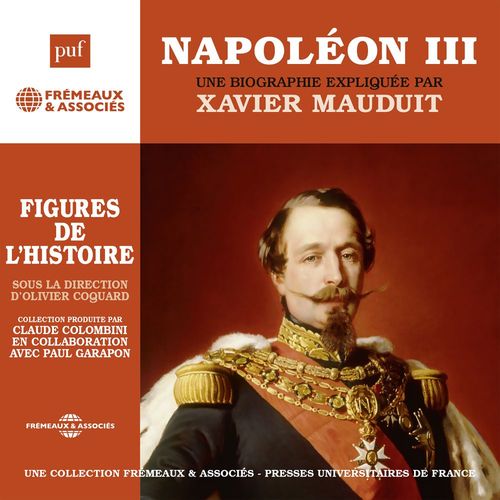 audiobook cover of Napoléon III. Une biographie expliquée, by Xavier Mauduit
