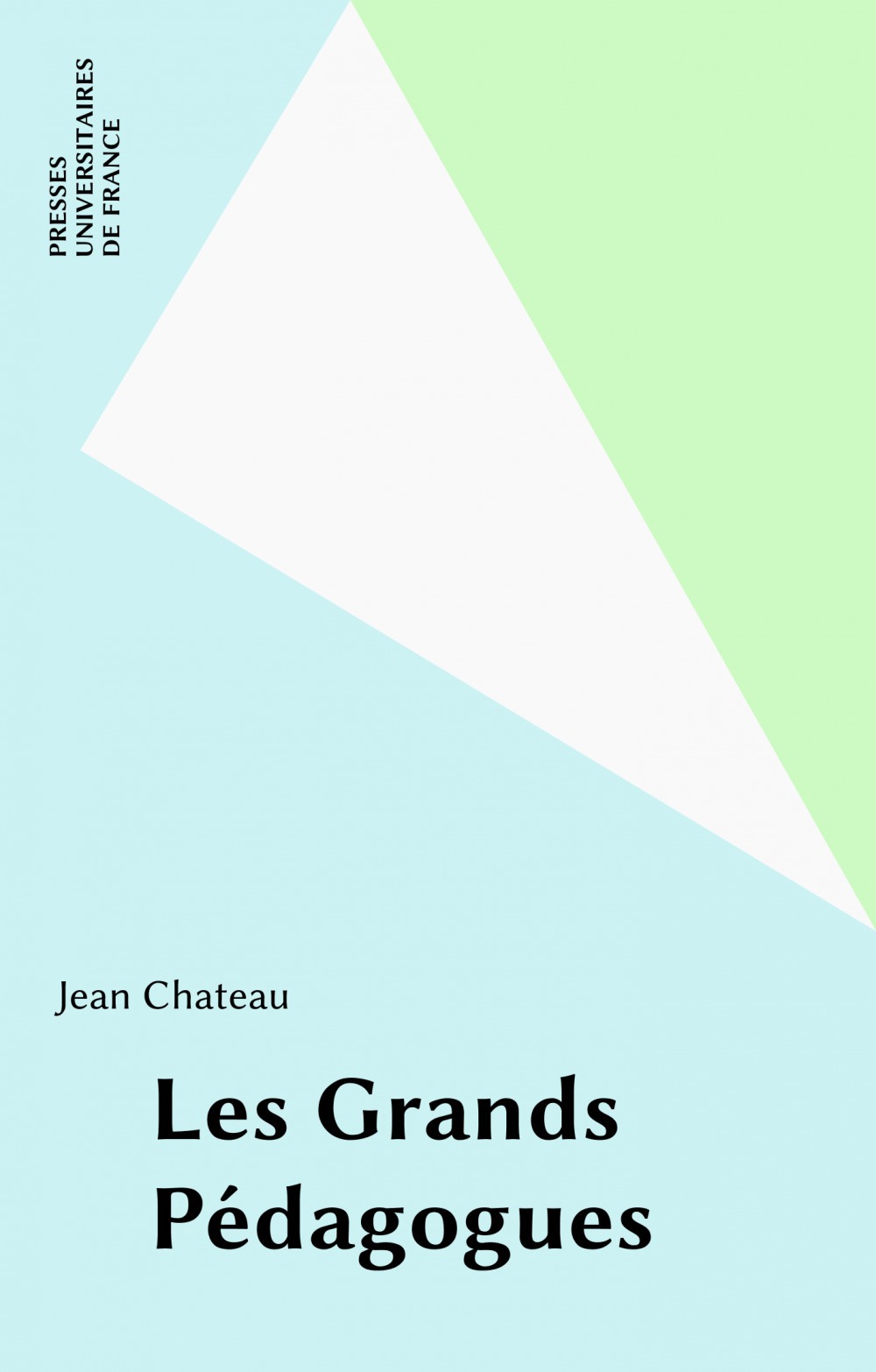 Couverture ebook de Les Grands Pédagogues, de Jean Chateau