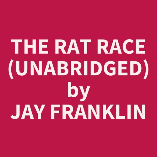 Couverture audiobook de The Rat Race (Unabridged), de Jay Franklin