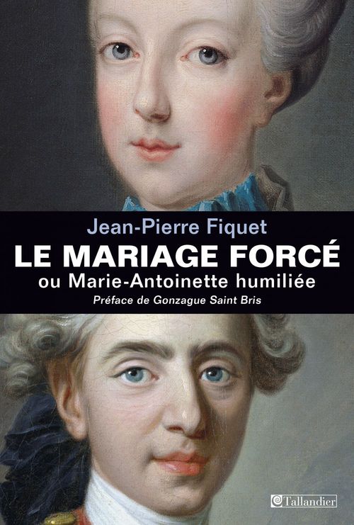 ebook cover of Le Mariage forcé ou Marie-Antoinette humiliée, by Jean-Pierre Fiquet