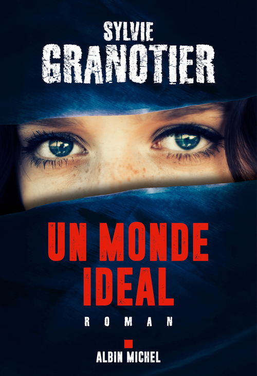 ebook cover of Un monde idéal, by Sylvie Granotier