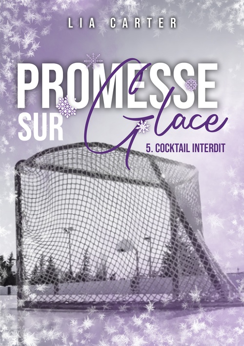 ebook cover of Promesse sur glace Tome 5 - cocktail interdit, by Lia Carter
