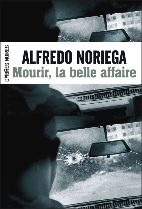 Couverture ebook de Mourir, la belle affaire !, de Alfredo Noriega
