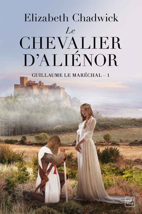 Couverture ebook de Guillaume le Maréchal, T1 : Le Chevalier d'Aliénor, de Elizabeth Chadwick