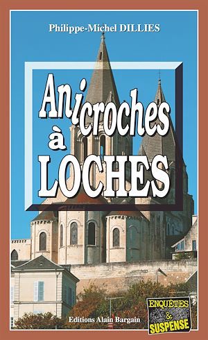 ebook cover of Anicroches à Loches, by Philippe-michel Dillies