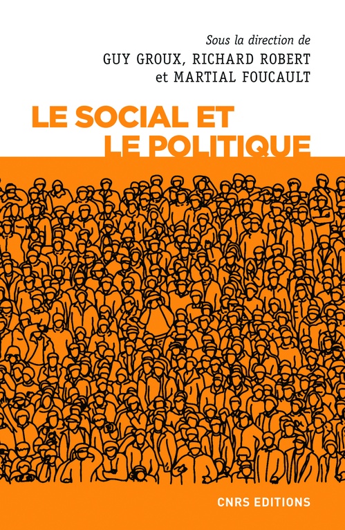 ebook cover of Le social et le politique, by Collectif, Guy Groux, Richard Robert, Martial Foucault